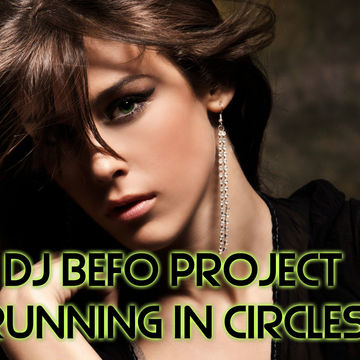 DJ Befo Project   Running In Circles