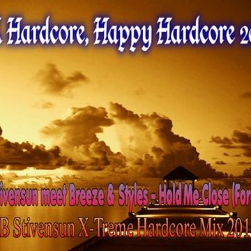 DB Stivensun meet Breeze & Styles   Hold Me Close (Forever) (DB Stivensun X Treme Hardcore Mix 2016) 