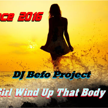 DJ Befo Project   Girl Wind Up That Body