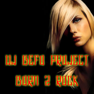 DJ Befo Project   Born 2 Rock