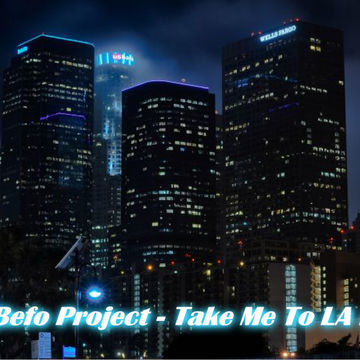 DJ Befo Project   Take Me To LA Hey