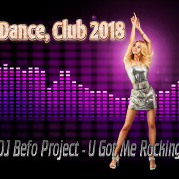 DJ Befo Project - U Got Me Rocking 2018