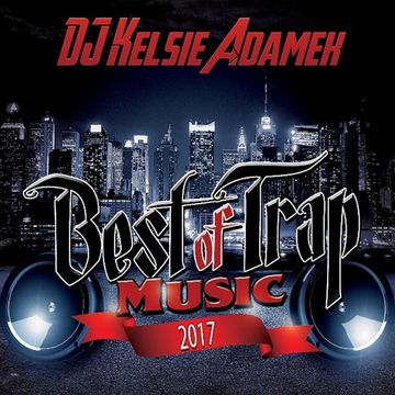 DJ Kelsie Adamek- Best of Trap Music 2017 4.21.17