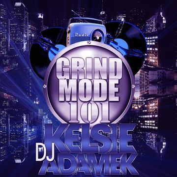 DJ Kelsie Adamek  Grindmode 101 Twerk Mix 8.2.16