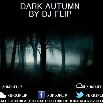 DARK AUTUMN - BY DJ FLIP