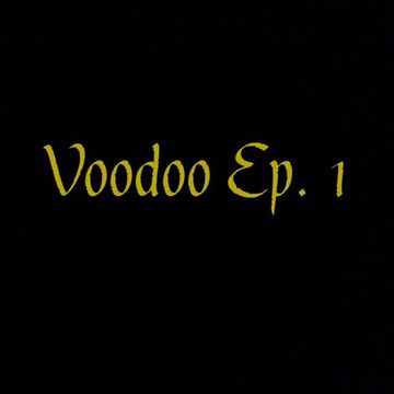 Voodoo Ep. 1