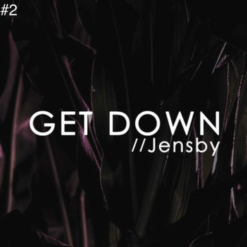 Get Down Radio #2 - Jensby