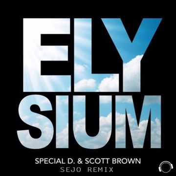 Special D. & Scott Brown - Elysium (Sejo Remix) Buy=Download