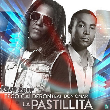 Tego Calderon Feat. Don Omar - La Pastillita (Sejo Edit) 