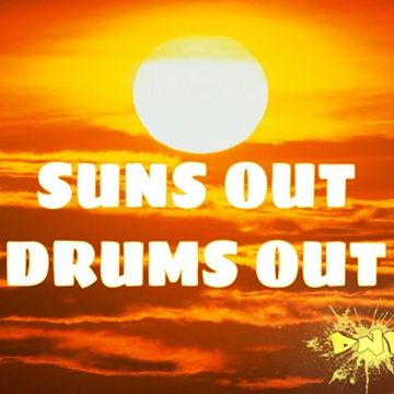 Suns out drums out