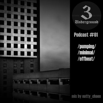 natty_chaos - 3Underground Podcast #01: Pumping/Minimal/Offbeat ﻿[﻿15.02.2014﻿]﻿