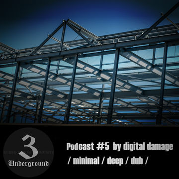 Digital Damage - 3Underground Podcast #05 [06.05.2014]