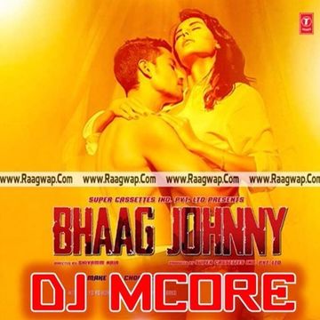 Aankhon Aankhon - Honey Singh - Bhaag Johnny (Mcore's Electronic Remix)