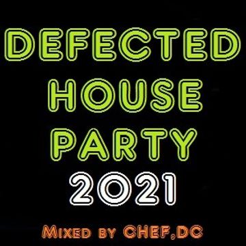 DEFECTED  HOUSE  PARTY  2021