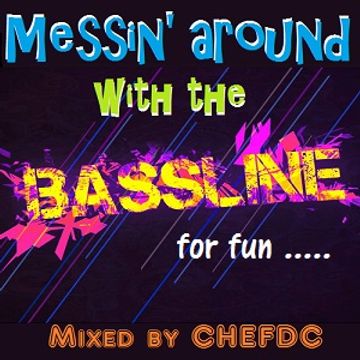 MESSIN '  AROUND  WITH  THE  BASSLINE 