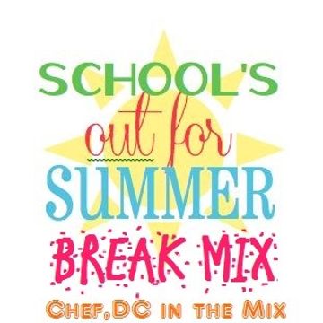 SCHOOL'S OUT- SUMMER BREAK MIX