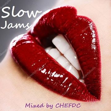 SLOW  JAMS