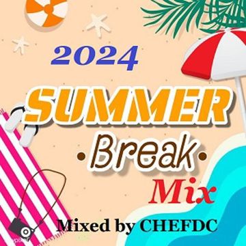 SUMMER BREAK MIX 2024