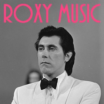 ROXY MUSIC - feat . Bryan Ferry