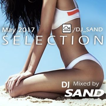 May 2017 Selection by DJ Sand (Dance & Top 40 vs Big Room)