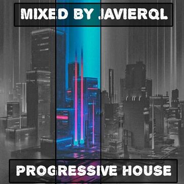 Javierql Set - Progressive House 27-05-2017