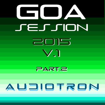 Goa session 2015 V2 mix Audiotron