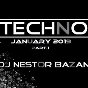 TECHNO JANUARY 2019 part.1By DJ Nestor Bazan 