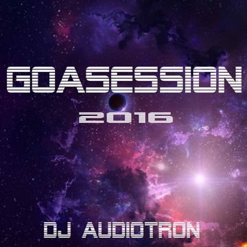GOASESSION 1(2016)By DJ Audiotron