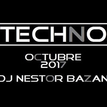 DJ NESTOR BAZAN TECHNO OCTOBER 2017 VOL.1