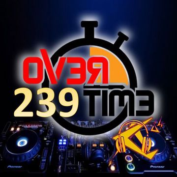 OVERTIME 239  (05 June 2023)