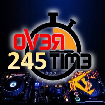 OVERTIME 245  (17 July 2023)