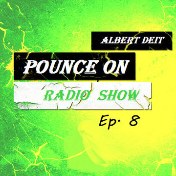 Pounce On Radio Show Ep. 8