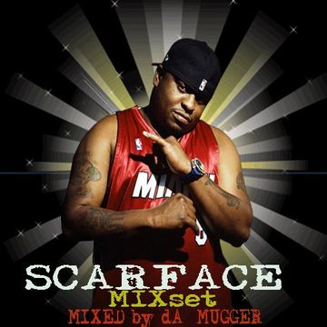 SCARFACE .mixset by dA MUGGER