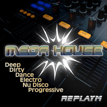 MEGA HOUSE 3 - Electro, Dirty, Progressive, Deep, Dance, Nu Disco - LIVE - Free Download!