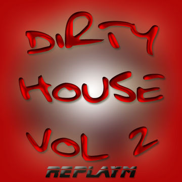 DIRTY DUTCH HOUSE MIX 2014 VOL 2 - Live mixed by replayM - Freestyle