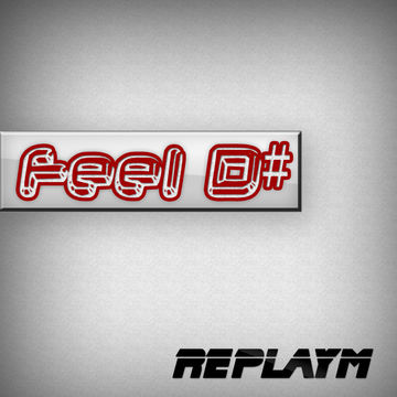 replayM - Feel D#