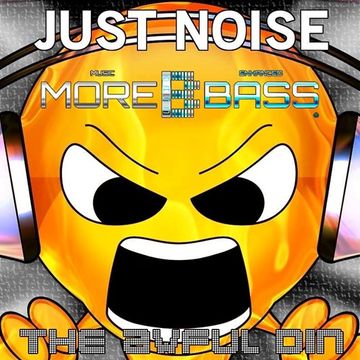 Just Noise 22 (Broadcast on Morebass.com 12/11/16)