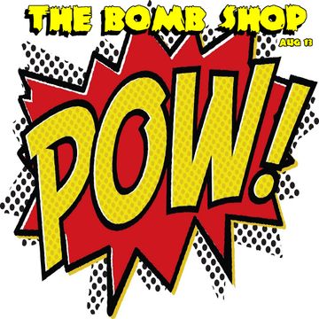 The Bomb Shop (Aug 13)