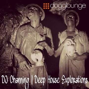 DJ Channing | Deep House Explorations 7.20.16