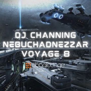 DJ Channing   Nebuchadnezzar Voyage 8