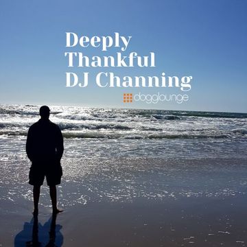 DJ Channing | Deeply Thankful