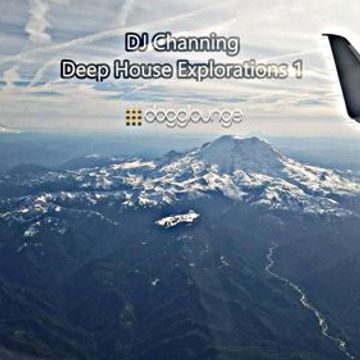 DJ Channing | Deep House Explorations 1