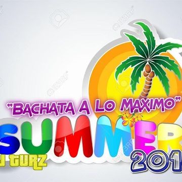 DJ Turz "Bachata A Lo Maximo" Summer 2016