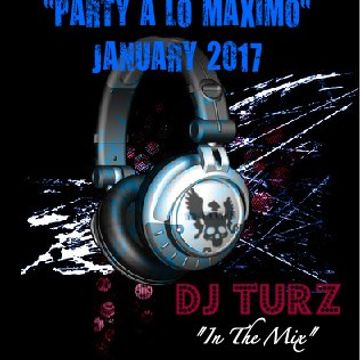 DJ TURZ PARTY A LO MAXIMO JANUARY 2017