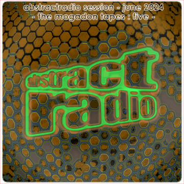 abstractradio - mogadon tapes five - june 2024