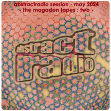 abstractradio - mogadon tapes two - may 2024