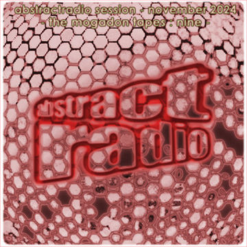 abstractradio - mogadon tapes nine - november 2024