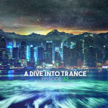 A Dive Into Trance 032