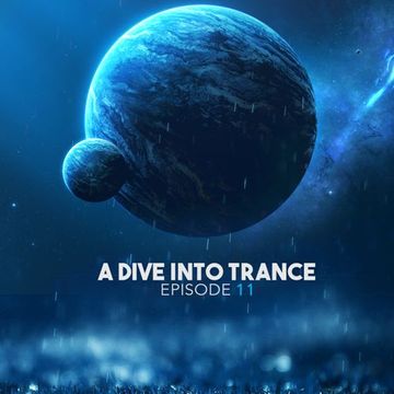 A Dive Into Trance 011 (Best Uplifting & Tech Trance Of August 2014)