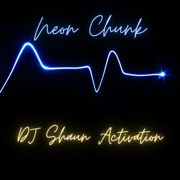 Neon Chunk by DJ Shaun Activation